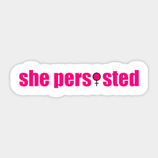 She Persisted Sticker